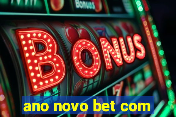 ano novo bet com